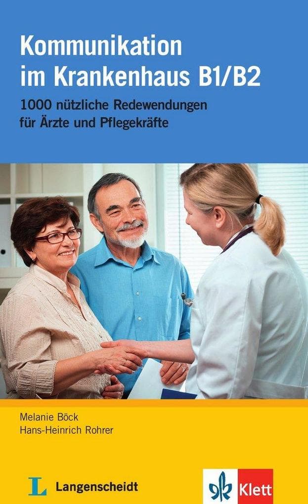 Kommunikation im Krankenhaus B1/B2: 1000 nützliche Redewendungen für Ärzte und Pflegekräfte. Buch