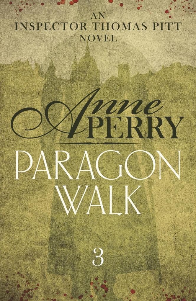 Paragon Walk (Thomas Pitt Mystery, Book 3): Sinister secrets and bitter rivalries in Victorian London
