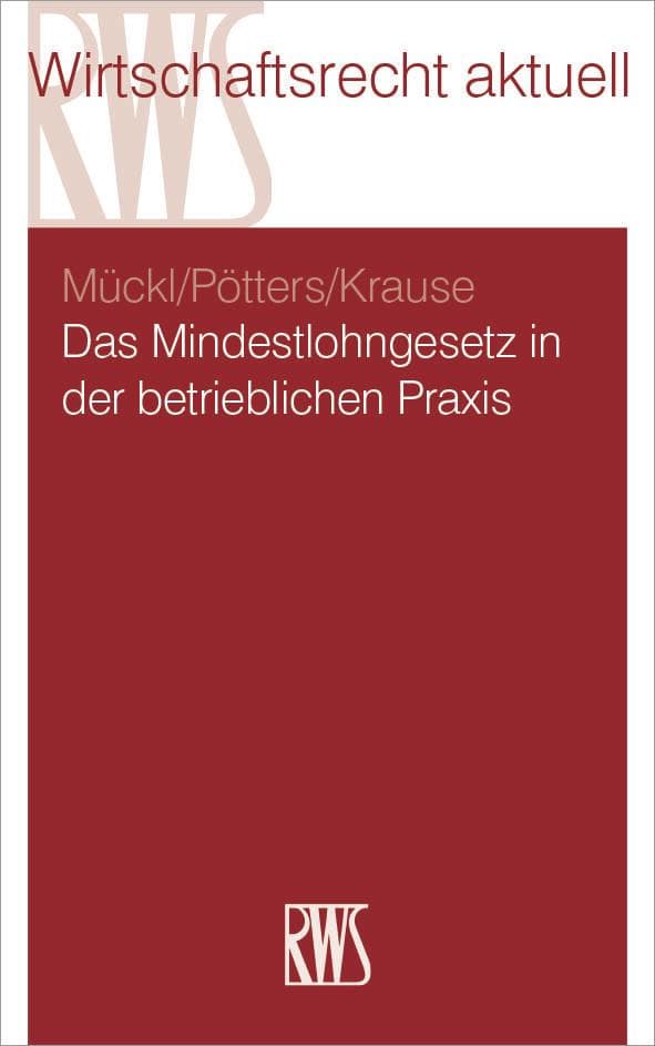 Das Mindestlohngesetz in der betrieblichen Praxis: Grundstrukturen, Praxisprobleme und Lösungsansätze