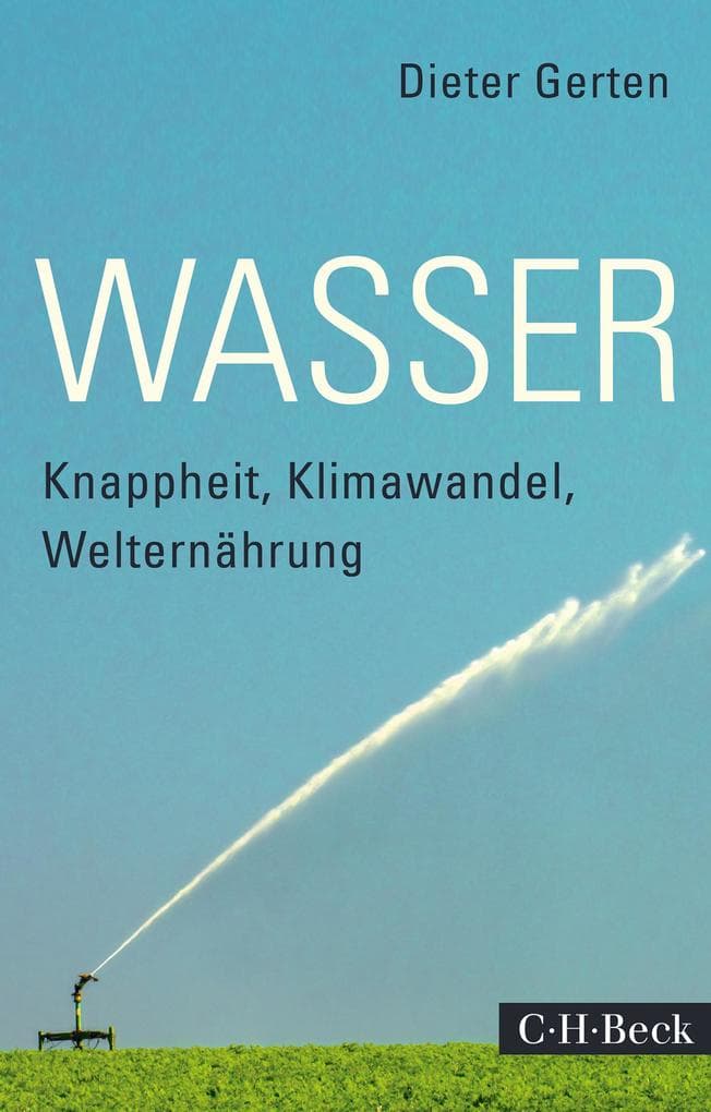 Wasser: Knappheit, Klimawandel, Welternährung
