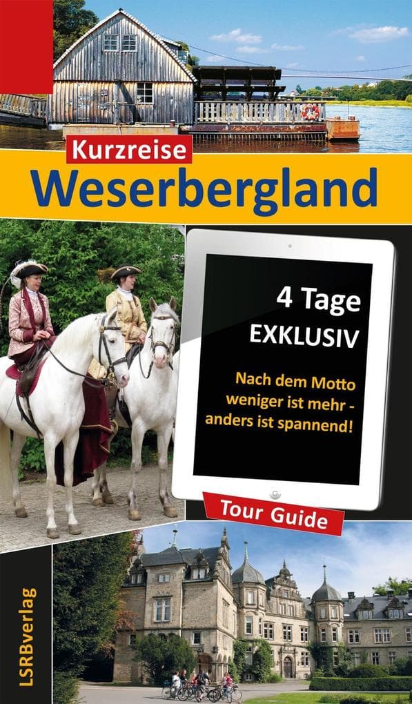 Kurzreise Weserbergland: 4 Tage EXKLUSIV - Nach dem Motto weniger ist mehr - anders ist spannend!