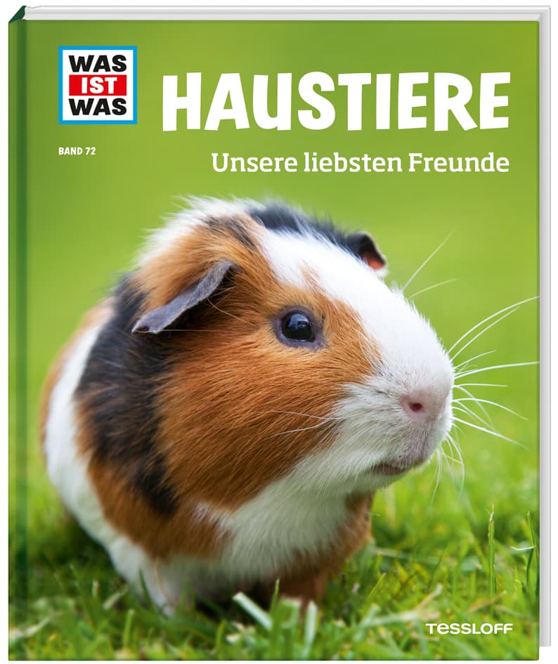 WAS IST WAS Band 72 Haustiere. Unsere liebsten Freunde: Unsere liebsten Freunde