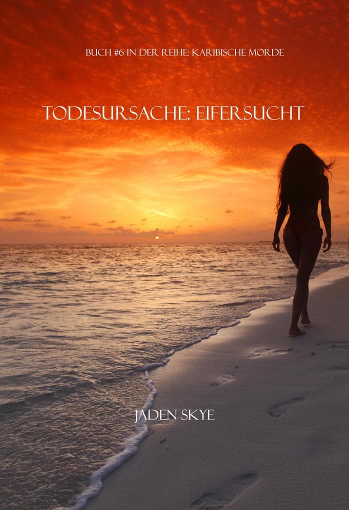 Todesursache: Eifersucht (Buch #6 aus der Reihe Karibische Morde)