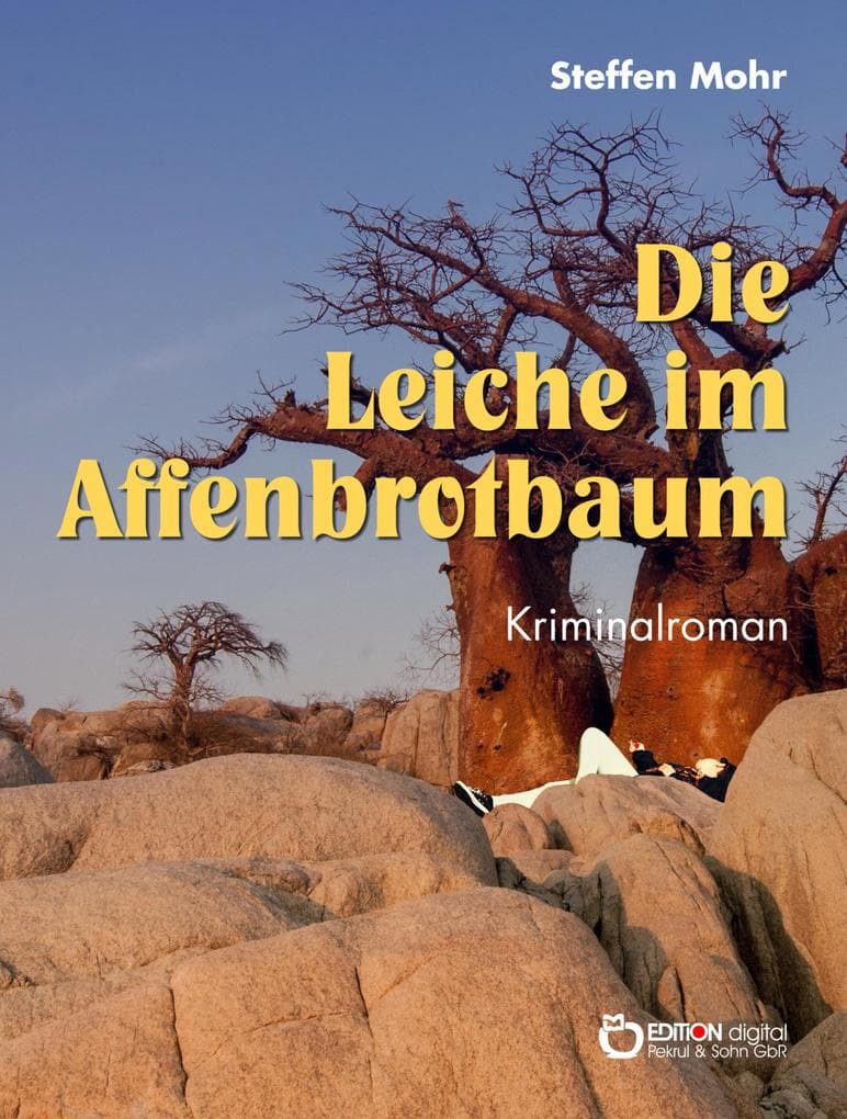 Die Leiche im Affenbrotbaum: Kriminalroman