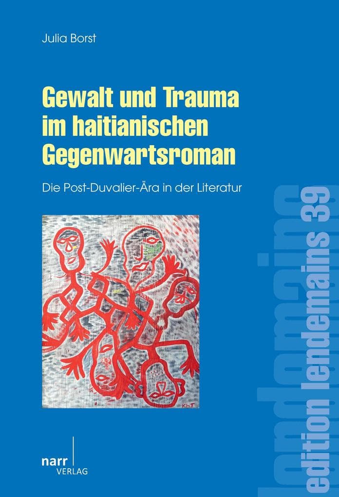 Gewalt und Trauma im haitianischen Gegenwartsroman: Die Post-Duvalier-Ära in der Literatur