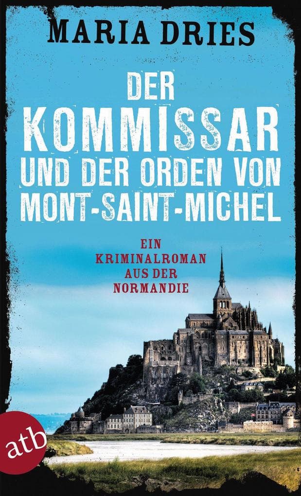 Der Kommissar und der Orden von Mont-Saint-Michel: Ein Kriminalroman aus der Normandie