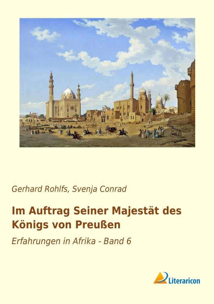 Im Auftrag seiner Majestät des Königs von Preußen: Erfahrungen in Afrika - Band 6