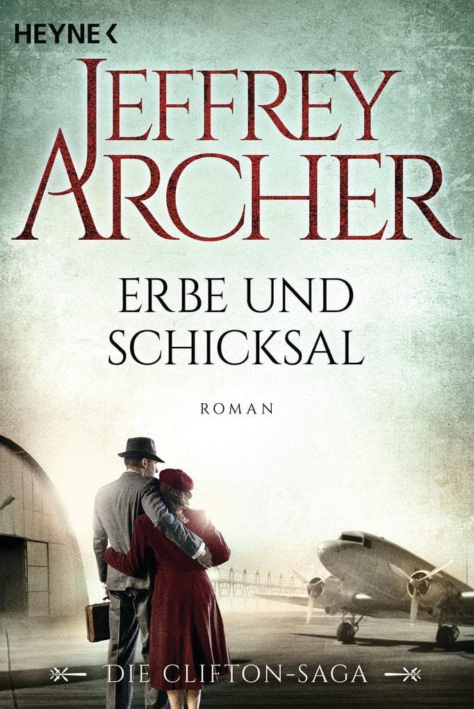 Erbe und Schicksal: Die Clifton Saga 3 - Roman
