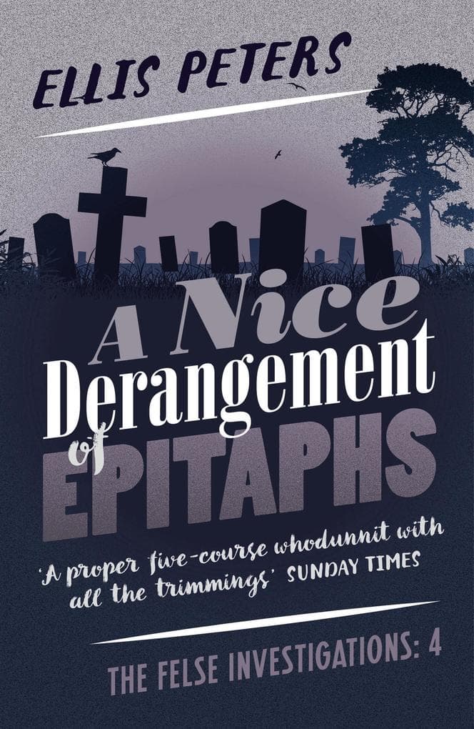 A Nice Derangement of Epitaphs: A gripping, cosy, classic crime whodunnit from a Diamond Dagger winner