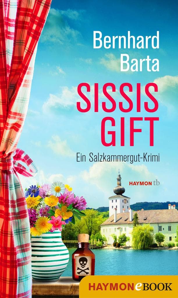 Sissis Gift: Ein Salzkammergut-Krimi