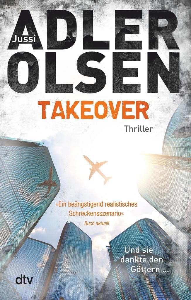 Takeover. Und sie dankte den Göttern ...: Thriller | Jussi Adler-Olsens Politthriller über Macht und Schuld: Wer zahlt den Preis der Wahrheit?