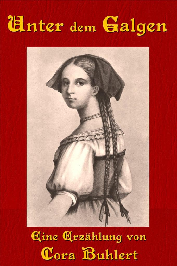 Unter dem Galgen: Eine historische Liebesgeschichte