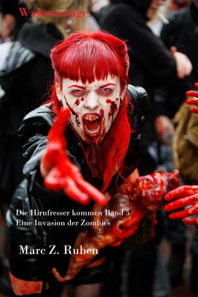 Wahnsinnige: Die Hirnfresser kommen Band 5