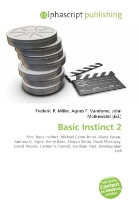 Basic Instinct 2: Film, Basic Instinct, Michael Caton-Jones, Mario Kassar, Andrew G. Vajna, Henry Bean, Sharon Stone, David Morrissey, David Thewlis, Catherine Tramell, Scotland Yard, Development Hell