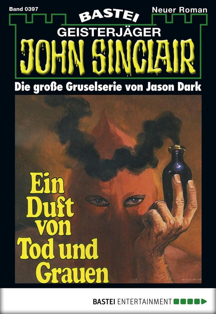 John Sinclair 397: Ein Duft von Tod und Grauen (1. Teil)