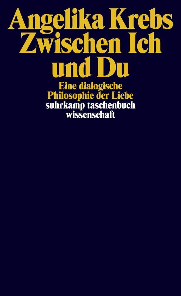 Zwischen Ich und Du: Eine dialogische Philosophie der Liebe
