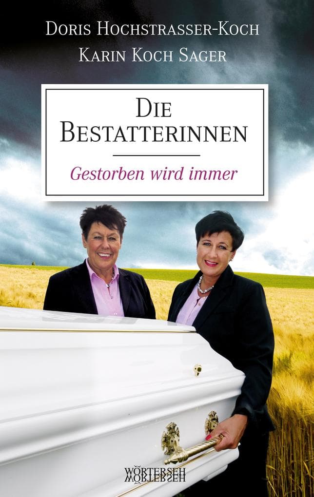 Die Bestatterinnen: Gestorben wird immer