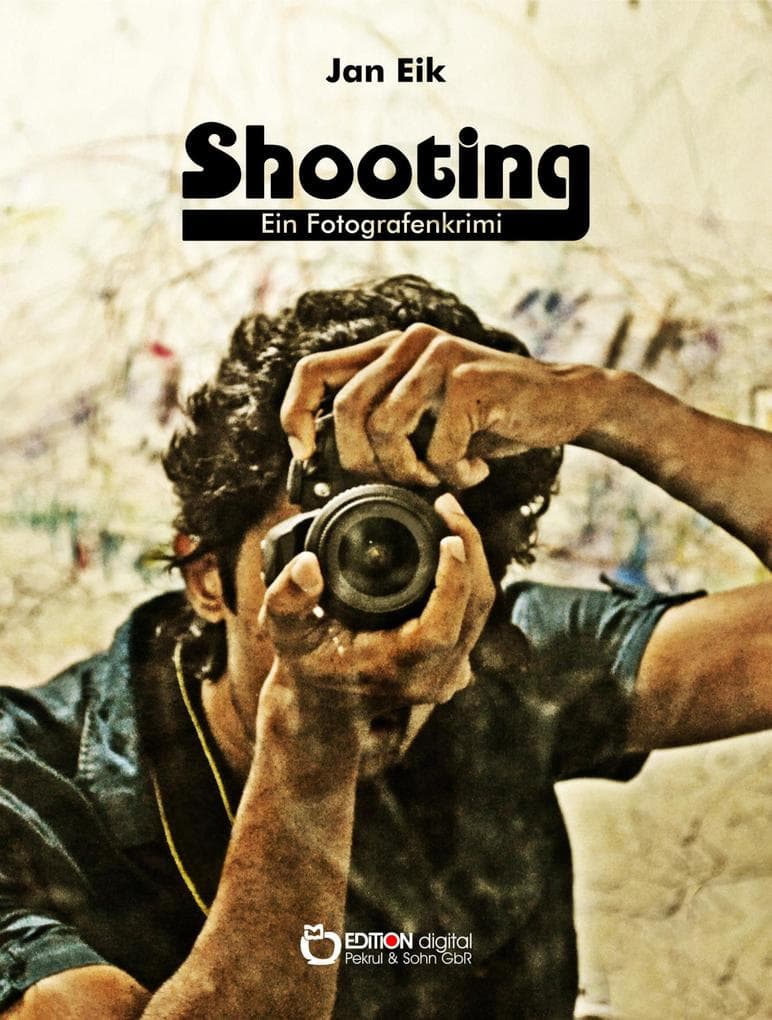Shooting: Ein Fotografenkrimi