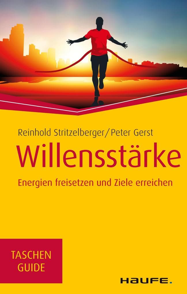 Willensstärke: Energien freisetzen und Ziele erreichen