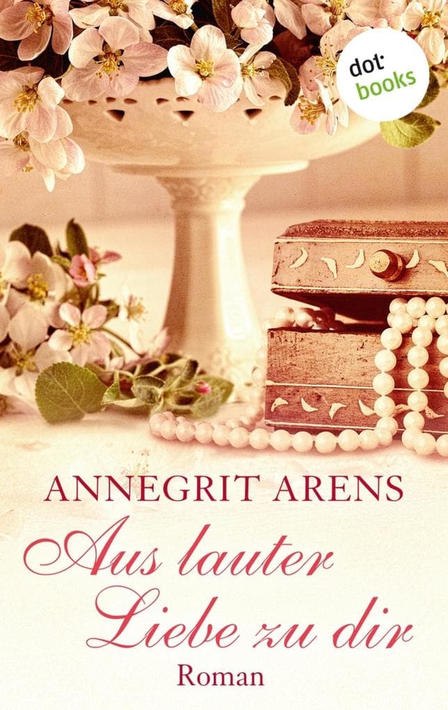 Aus lauter Liebe zu dir: Roman