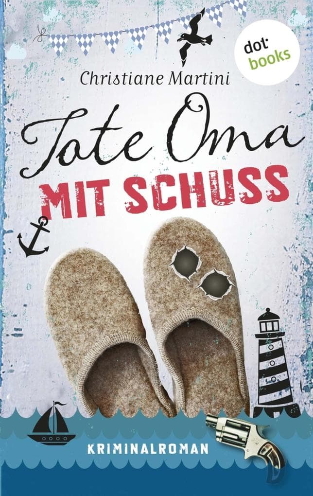 Tote Oma mit Schuss: Kriminalroman