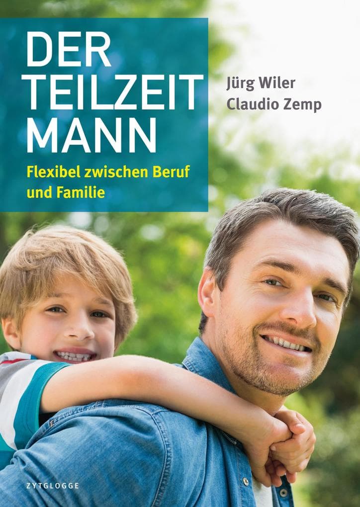 Der Teilzeitmann: Flexibel zwischen Beruf und Familie