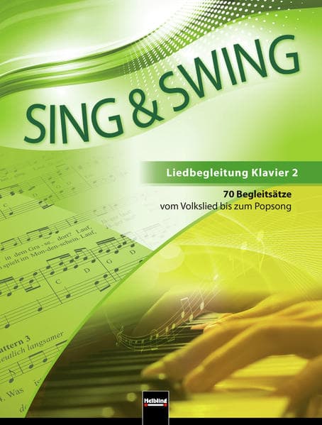 Sing & Swing - Liedbegleitung Klavier 2: 70 Begleitsätze vom Volkslied bis zum Popsong