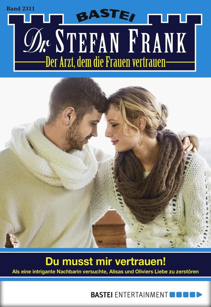 Dr. Stefan Frank 2311: Du musst mir vertrauen!
