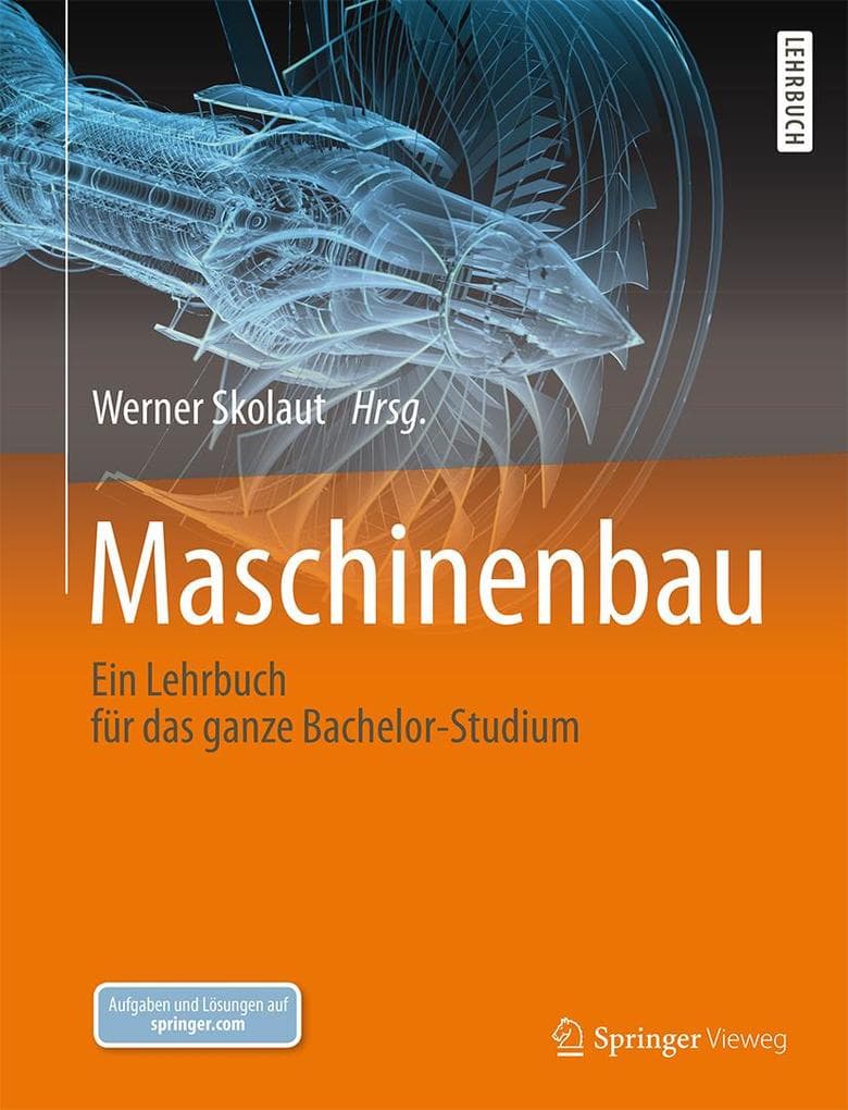 Maschinenbau: Ein Lehrbuch für das ganze Bachelor-Studium
