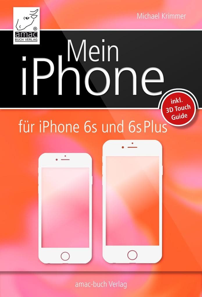 Mein iPhone: für iPhone 6s und 6s+