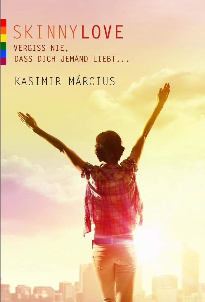 Skinny Love - Vergiss nie, dass dich jemand liebt....