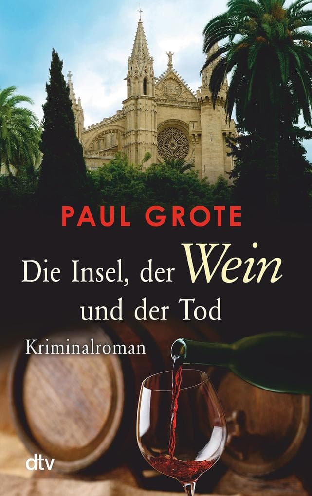 Die Insel, der Wein und der Tod: Kriminalroman. Originalausgabe