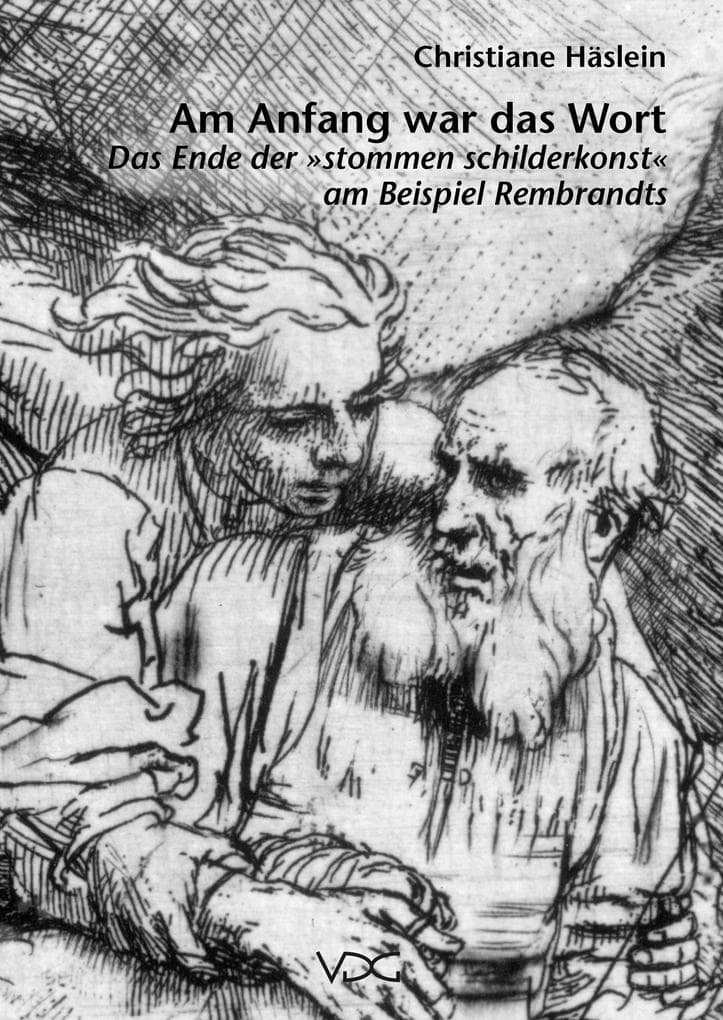 Am Anfang war das Wort: Das Ende der "stommen schilderkonst" am Beispiel Rembrandts