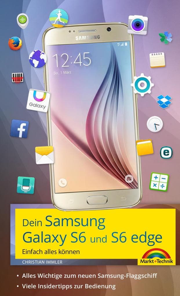 Dein Samsung Galaxy S6: Einfach alles können