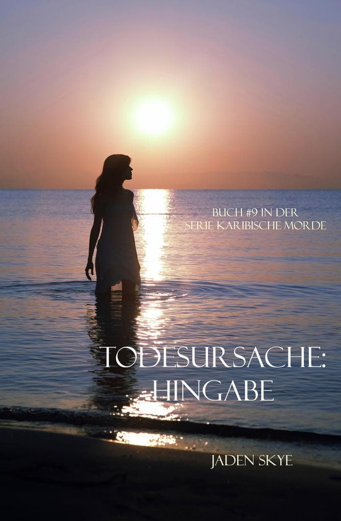 Todesursache: Hingabe (Buch #9 aus der Reihe Karibische Morde)