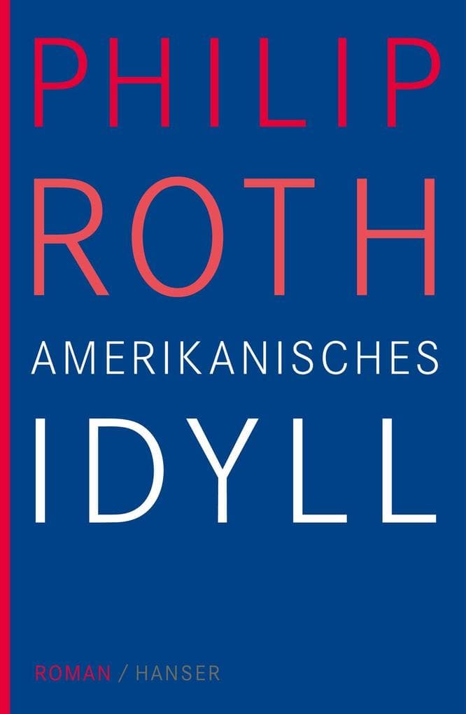 Amerikanisches Idyll: Roman