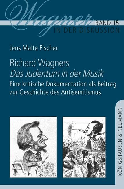 Richard Wagners ,Das Judentum in der Musik': Eine kritische Dokumentation als Beitrag zu Geschichte des Antisemitismus