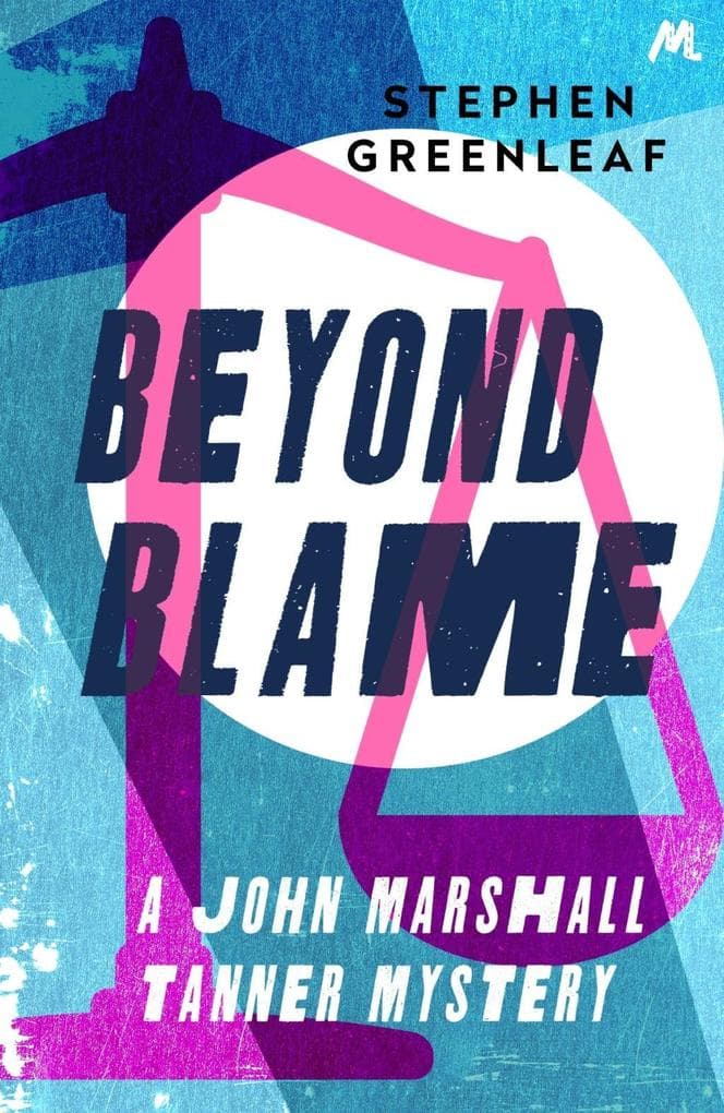Beyond Blame: John Marshall Tanner Investigation 5