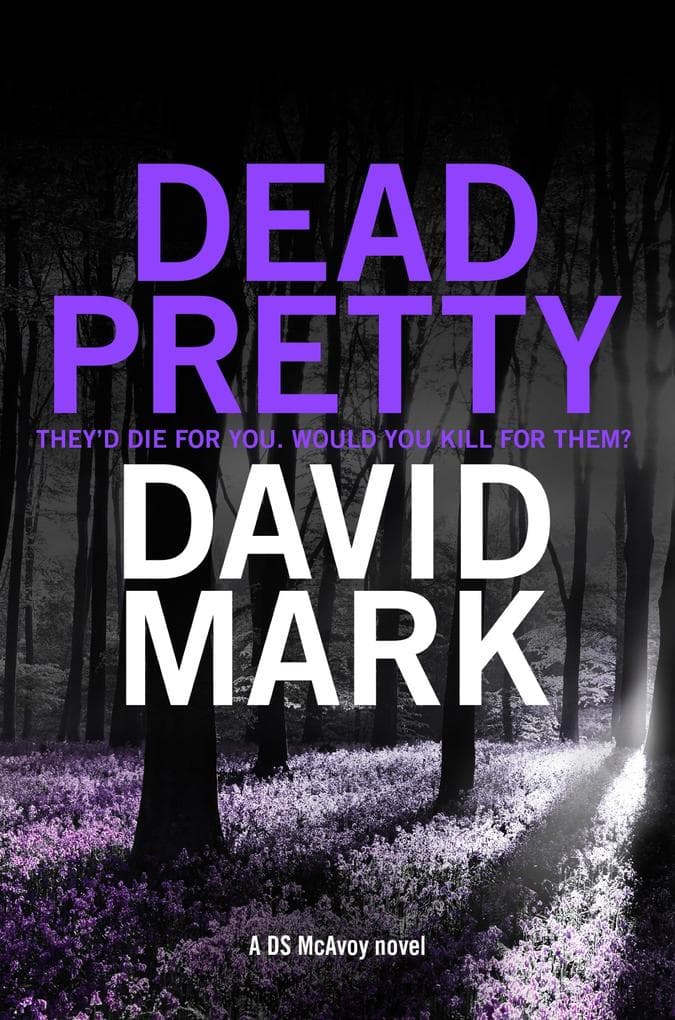 Dead Pretty: The 5th DS McAvoy novel from the Richard & Judy bestselling author