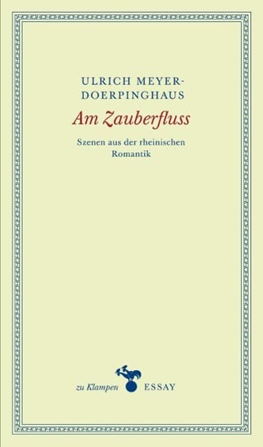 Am Zauberfluss: Szenen aus der rheinischen Romantik