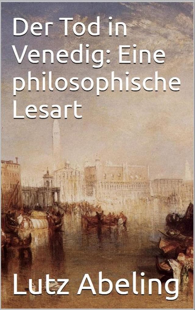 Der Tod in Venedig: Eine philosophische Lesart