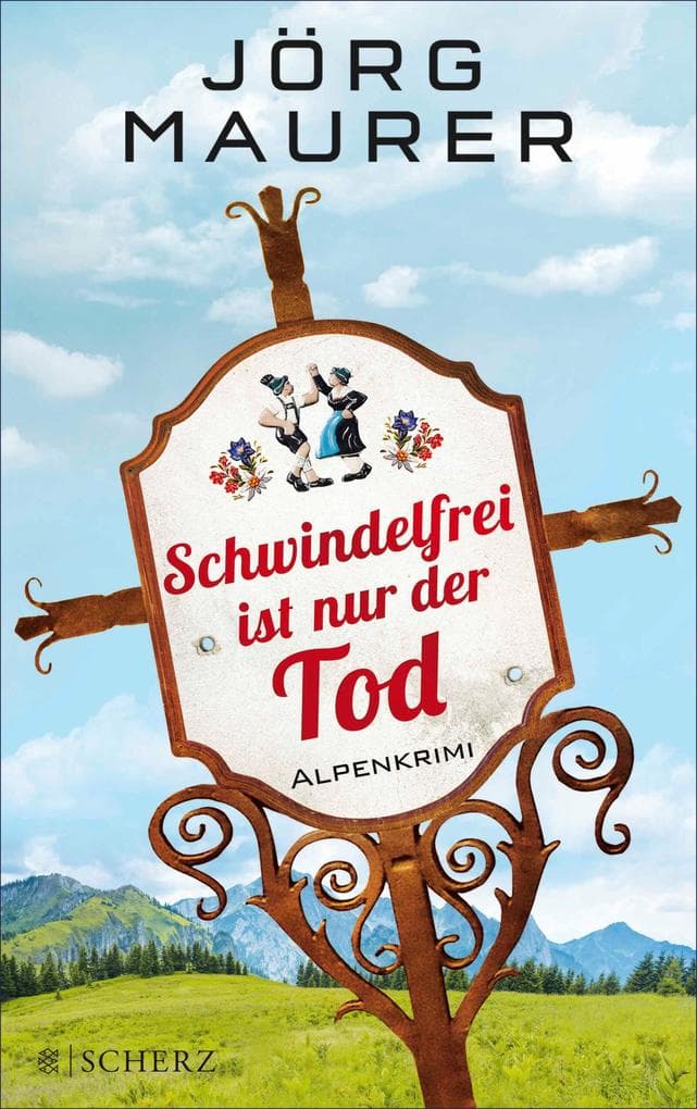 Schwindelfrei ist nur der Tod: Alpenkrimi
