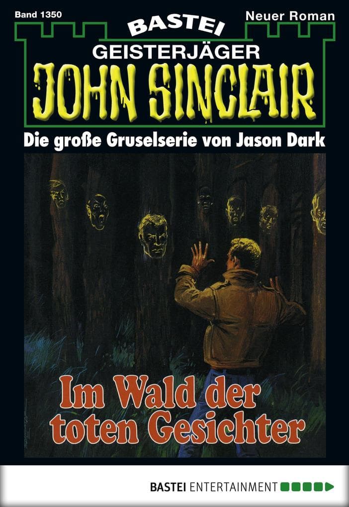 John Sinclair 1350: Im Wald der toten Gesichter