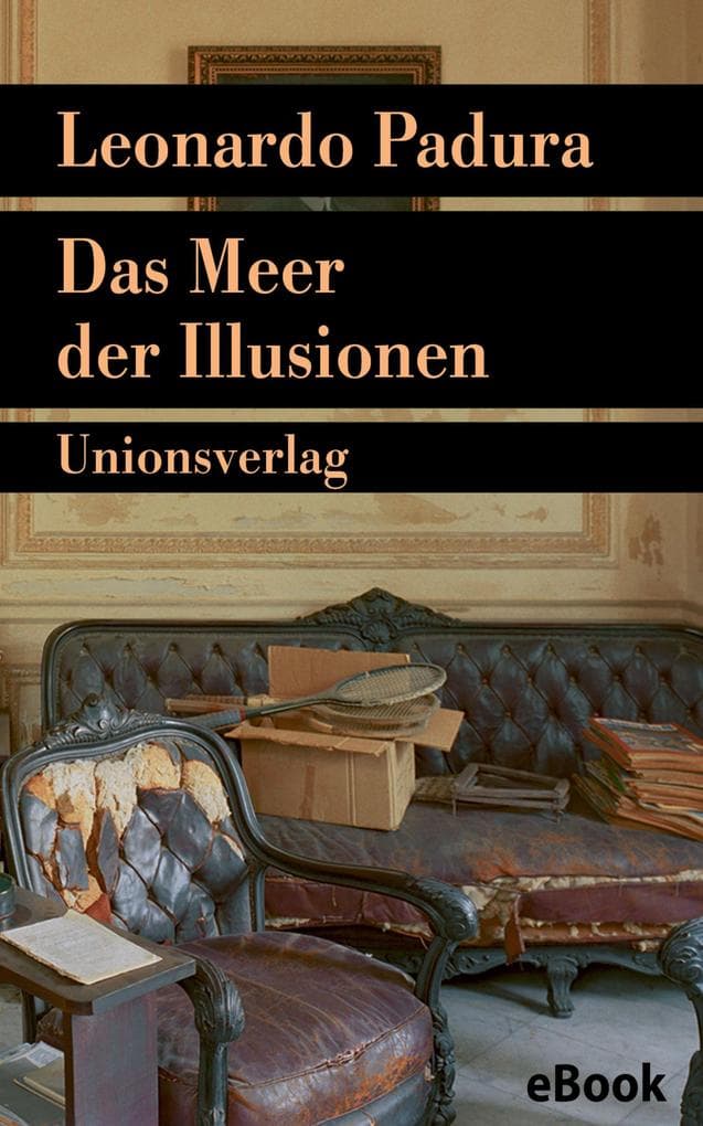 Das Meer der Illusionen: Kriminalroman. Havanna-Quartett 'Herbst'