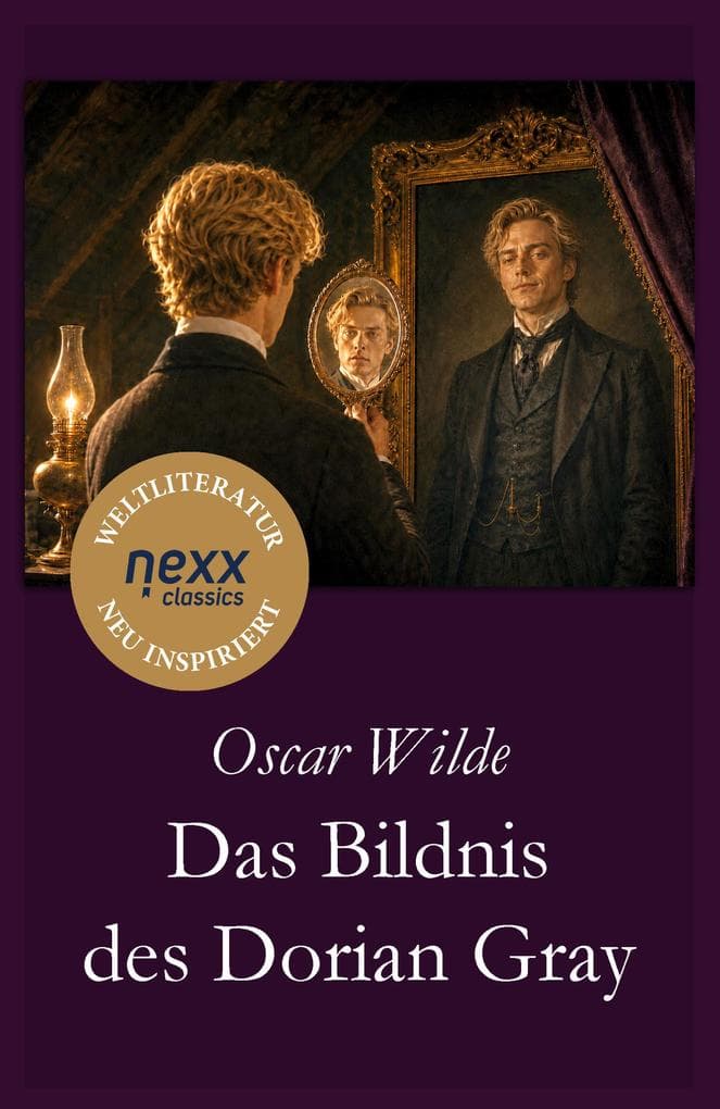 Das Bildnis des Dorian Gray: Der große Roman über ewige Jugend, Schönheit und die Abgründe der menschlichen Seele