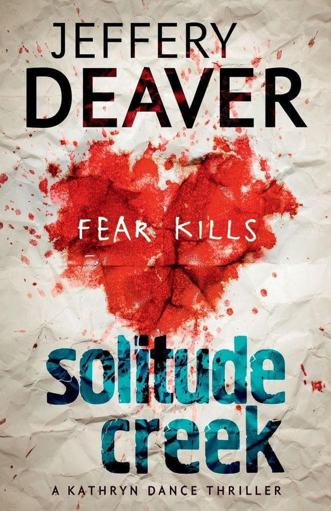 Solitude Creek: Fear Kills in Agent Kathryn Dance Book 4