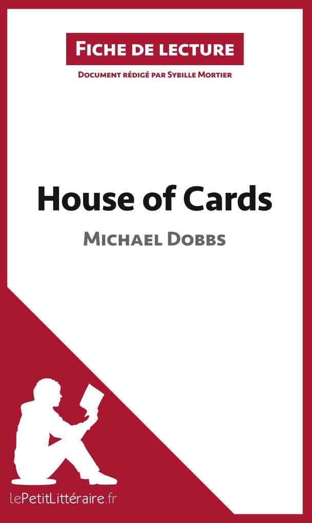 House of Cards de Michael Dobbs (Fiche de lecture): Analyse complète et résumé détaillé de l'oeuvre