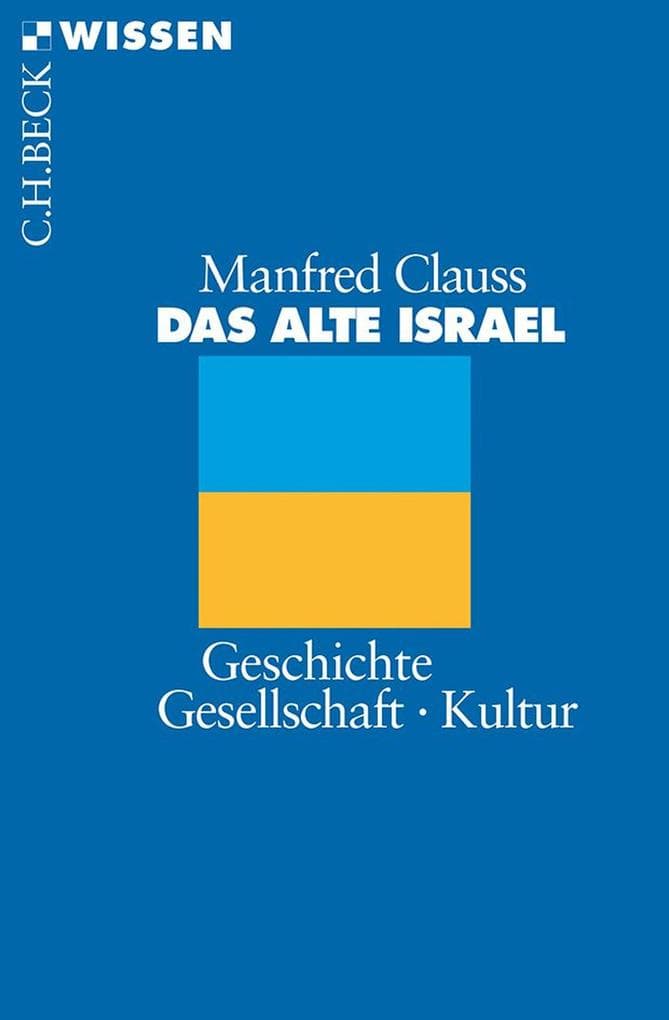 Das alte Israel: Geschichte, Gesellschaft, Kultur