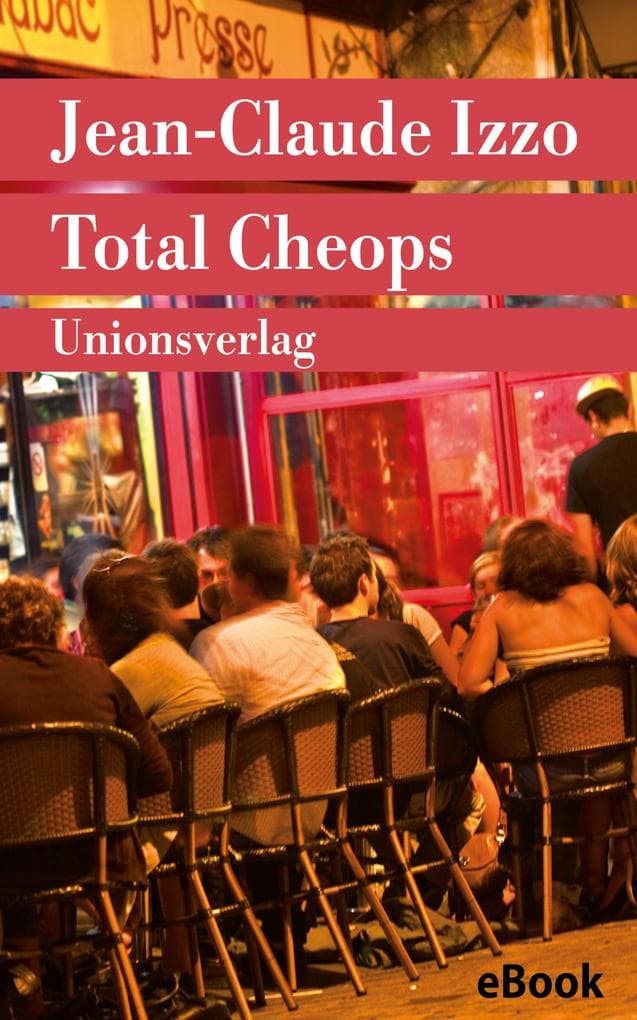 Total Cheops: Marseille-Trilogie I. Kriminalroman. Die Marseille-Trilogie I