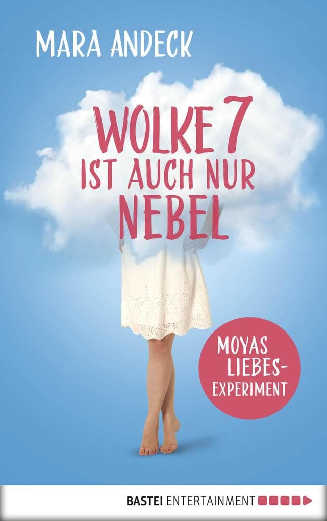 Wolke 7 ist auch nur Nebel: Moyas Liebesexperiment